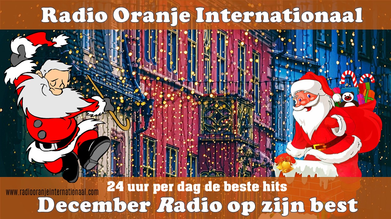 Kerst vier je met Radio Oranje Internationaal Radio Oranje Internationaal